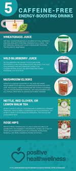 5 Caffeine Free Energy Boosting Drinks Positive Health Wellness Infographic Caffeine Free Caffeine Free Drinks Free Energy
