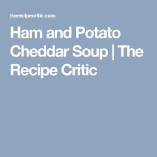 Ham And Potato Cheddar Soup The Recipe Critic Potato Cheddar Soup Cheddar Soup Cheddar Soup Recipe