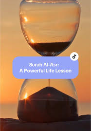 Surah Al-Asr: A Profound Life Lesson from the Quran