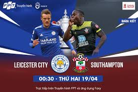 Chúng tôi đã chiến thắng nhờ tinh thần của sir alex. Ban Káº¿t Fa Cup Leicester City Southampton Táº¥m Ve Chung Káº¿t Dá»… Dang Cho Báº§y Cao