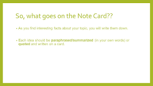 Choose a color combination that makes. What Is A Research Note Card Notecards Are 3x5 Index Cards With Only One Just One No More Than One Fact Per Card There Are 4 Components To Making An Ppt Download