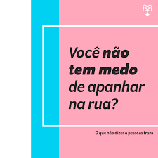 ¿cuándo te atrae una mujer sabes al instante que tiene vulva? O Que Nao Dizer A Pessoas Trans Ou Nao Binarias