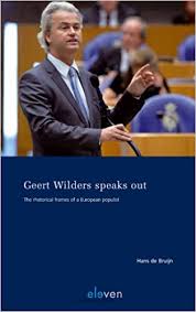 European relief at wilders loss looks to have been premature. Amazon Com Geert Wilders Speaks Out The Rhetorical Frames Of A European Populist 9789059316263 Bruijn Hans De Books
