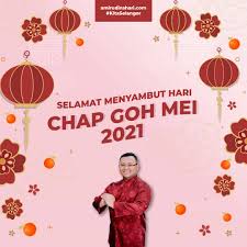 Today marks the 15th day of chinese lunar new year 2019, which also commonly known as chap goh mei in malaysia. Selamat Menyambut Chap Goh Mei 2021 Suara