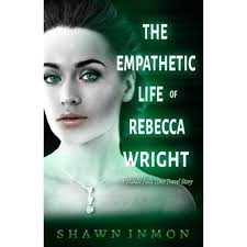 The Empathetic Life of Rebecca Wright: A Middle Falls Time Travel Story  (Paperback) by Shawn Inmon