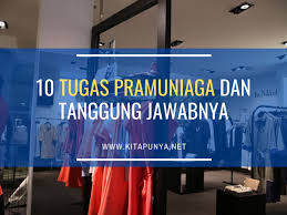 Check spelling or type a new query. 10 Tugas Pramuniaga Dan Tanggung Jawabnya Kita Punya