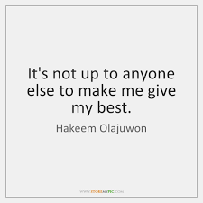 Former professional basketball player whose best seasons were with the houston rockets of the national basketball association. Hakeem Olajuwon Quotes Storemypic