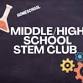 STEM Club- HS Middle/High School STEM Club event image