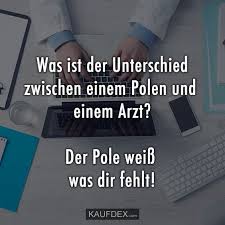 Was Ist Der Unterschied Zwischen Einem Polen Und Einem Arzt Kaufdex Witze Lustig Witzige Spruche Gute Witze