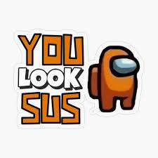 You Look Sus Among Us Orange Crewmate Transparent Sticker By Jerry Joubert In 2020 Cool Stickers Cute Stickers Coloring Stickers
