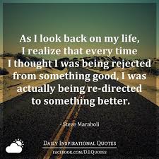 As I Look Back On My Life I Realize That Every Time I Thought I Was