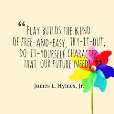 This is an all time quote for every little one. 330 Quotes Importance Of Play Ideas Quotes Play Quotes Childhood Quotes