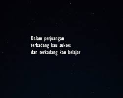Sebuah tantangan untuk menaklukkan diri sendiri disaat lelah, capek, bosen, mual, dan yang lainnya. 30 Kata Kata Perjuangan Dan Pengorbanan Hidup Tiada Akhir Sepositif