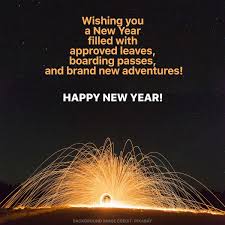 Happy new year wishes, messages, greetings and quotes that you can send to wish your dearest one to have a happy new year 2021. 12 New Year Quotes Wishes Greetings For Travelers The Poor Traveler Itinerary Blog