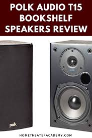 Polk Audio T15 Bookshelf Speakers Review In 2020 Best Home Theater System Polk Audio Home Theater