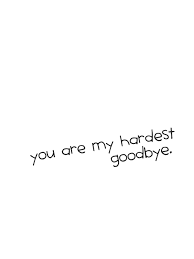 I Wish We Didn T Have To Say Goodbye C Goodbye Quotes Miss You Dad Words