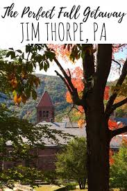 A wonderful place to escape. Jim Thorpe Pa The Perfect Weekend Getaway
