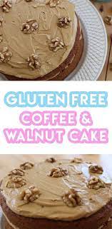 Gluten Free Coffee Walnut Cake Recipe Best Ever Dairy Free Recipe Coffee And Walnut Cake Dairy Free Cake Gluten Free Coffee
