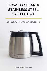 Pour it into the machine and turn it on. How To Clean A Stainless Steel Coffee Pot Without Any Scrubbing