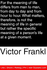 Pin By Suz On Life Victor Frankl Quotes Viktor Frankl Quotes Meaningful Quotes