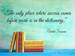 The Only Place Success Comes Before Work Is In The Dic