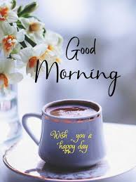 Good Morning Coffee In 2020 Good Morning Coffee Good Morning Greetings Good Morning Wishes