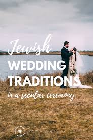 Jewish Wedding Traditions Incorporated Into Your Secular Ceremony Jewish Wedding Traditions Jewish Wedding Ceremony Jewish Wedding