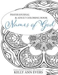 The coloring pages of this book. Amazon Com Names Of God Prayer Journal Adult Coloring Book Hand Drawn Mandala Doodle Arts Series 3f Names Of God Series Volume 16 9781546645993 Evers Kelly Ann Books