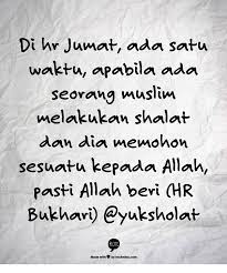 Di Hr Jumat Ada Satu Waktu Apabila Ada Seorang Muslim Melakukan Shalat Dan Dia Memohon Sesuatu Kepada Allah Pasti Allah Islamic Quotes Words Islamic Cartoon
