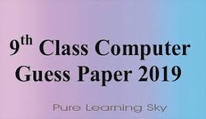 Pure Learning Sky 9th Class Computer Guess Paper 2019 Multan Board Computer Coding What Is User Interface Education World