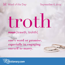 Troth Word Of The Day Dictionary Com Weird Words Words Uncommon Words