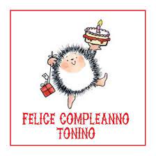 Buon Compleanno Tonino Compleanno Buon Compleanno Festa Di Compleanno