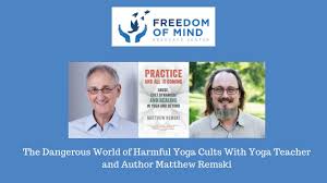 It seems to keep itself open and the. The Dangerous World Of Harmful Yoga Cults With Yoga Teacher And Author Matthew Remski Freedom Of Mind Resource Center