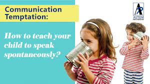 Communication Temptation How To Teach Your Child To Speak Spontaneously Autism Partnership Manila