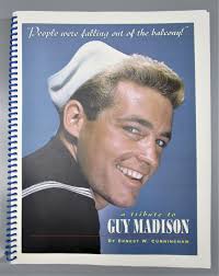 PEOPLE WERE FALLING OUT OF THE BALCONY! A TRIBUTE TO GUY MADISON, by Ernest  W. Cunningham