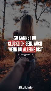 Allein Aber Glucklich So Geht S Glucklich Positives Leben Gut Leben