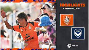 10 januari 2021, 08.05 uur. Highlights Brisbane Roar Fc V Melbourne Victory February 6 A League 2020 21 Season Youtube