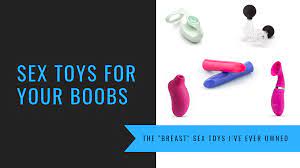 Breast Sex Toys: Nipple Vibrators, Stimulators & Suckers