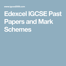Edexcel Igcse Past Papers And Mark Schemes Past Papers Paper Schemes