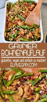 Gruner Bohnenauflauf Leckere Gesunde Rezepte Grune Bohnen Rezept Rezepte