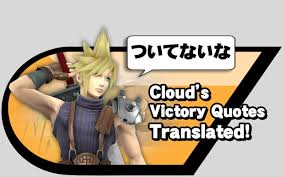 Character from their special moves? Cloud S Victory Quotes Translated Source Gaming