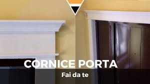 Fai Da Te Cornice Per Porta Youtube