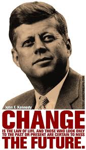 Jfk Change Kennedy Quotes John F Kennedy Kennedy