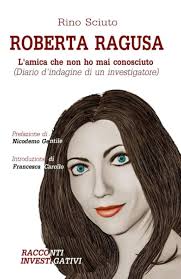 ROBERTA RAGUSA: L'amica che non ho mai conosciuto (Diario d'indagine di un  investigatore) (Racconti Investigativi) (Italian Edition): Sciuto, Rino:  9798395928511: Amazon.com: Books