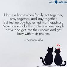 He operates the regulator and i steer. Home Is Home When Family Quotes Writings By Archana Jisha Yourquote