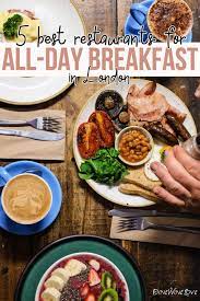 5 Best Restaurants For All Day Breakfast In London Dinewinelove