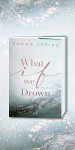 May 28, 2021 · aussie metalcore crew drown this city have returned with an ep of six solid bangers, a dynamic and cinematic collection of songs that reaches surprising heights. What If We Drown University Of British Columbia Band 1 Sprinz Sarah Amazon De Bucher