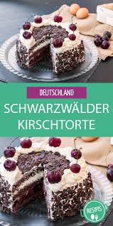 Schwarzwalder Kirschtorte Selber Machen Rezept Kirschtorte Kuchen Und Torten Rezepte Original Schwarzwalder Kirschtorte