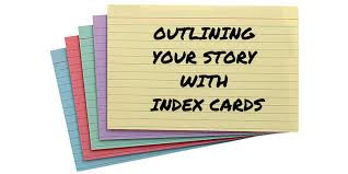 How To Outline A Story With Index Cards Phil Halton Literary Fiction Writer