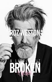 A Little Bit Broken: A Memoir: Weston, Roz: 9780385658645: Books